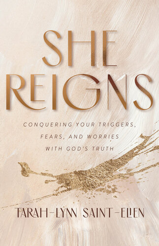 She Reigns: Conquering Your Triggers, Fears, and Worries with God's Truth (PDF/EPUB Version)
