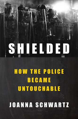 Shielded: How the Police Became Untouchable (PDF/EPUB Version)
