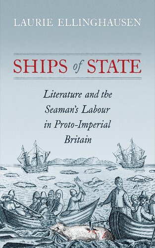 Ships of State: Literature and the Seaman's Labour in Proto-Imperial Britain (PDF/EPUB Version)
