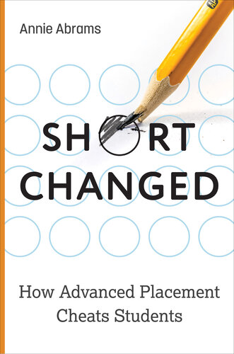 Shortchanged: How Advanced Placement Cheats Students (PDF/EPUB Version)
