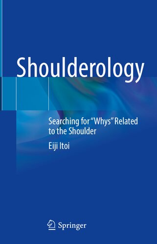 Shoulderology: Searching for "Whys" Related to the Shoulder (PDF/EPUB Version)

