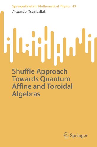 Shuffle Approach Towards Quantum Affine and Toroidal Algebras (PDF/EPUB Version)
