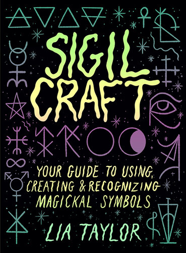 Sigil Craft: Your Guide to Using, Creating & Recognizing Magickal Symbols (PDF/EPUB Version)
