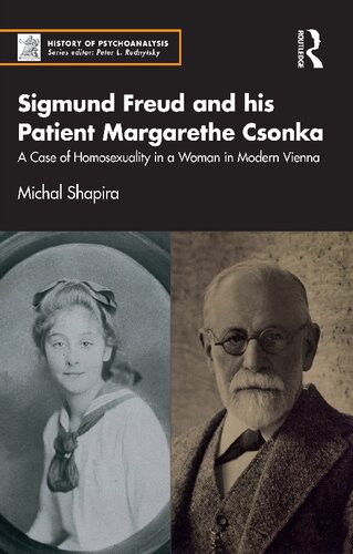 Sigmund Freud and his Patient Margarethe Csonka: A Case of Homosexuality in a Woman in Modern Vienna (PDF/EPUB Version)
