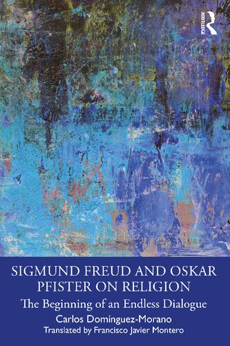 Sigmund Freud and Oskar Pfister on Religion: The Beginning of an Endless Dialogue (PDF/EPUB Version)
