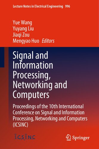 Signal and Information Processing, Networking and Computers: Proceedings of the 10th International Conference on Signal and Information Processing, Networking and Computers (ICSINC) (PDF/EPUB Version)
