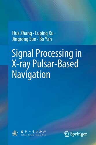 Signal Processing in X-ray Pulsar-Based Navigation (PDF/EPUB Version)
