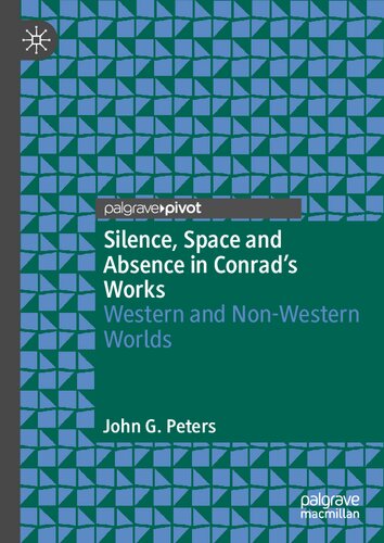 Silence, Space and Absence in Conrad's Works: Western and Non-Western Worlds (PDF/EPUB Version)
