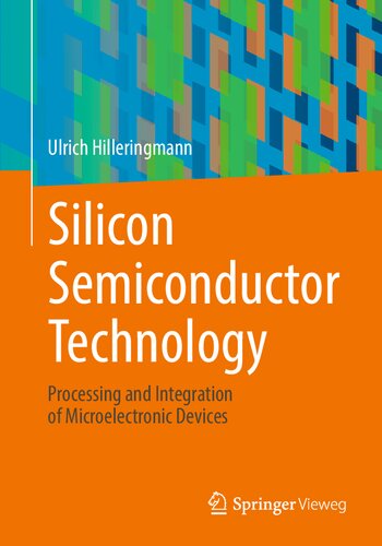 Silicon Semiconductor Technology: Processing and Integration of Microelectronic Devices (PDF/EPUB Version)
