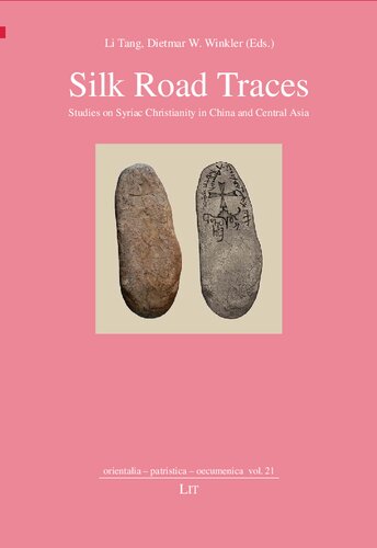 Silk Road Traces: Studies on Syriac Christianity in China and Central Asia (PDF/EPUB Version)
