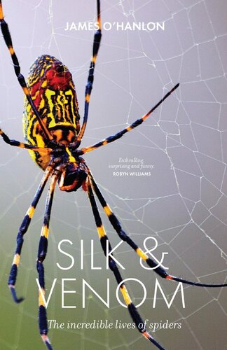 Silk & Venom: The incredible lives of spiders (PDF/EPUB Version)
