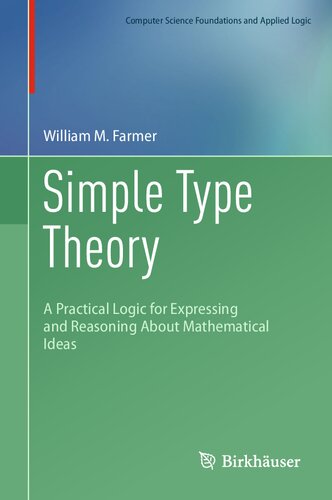 Simple Type Theory - A Practical Logic for Expressing and Reasoning About Mathematical Ideas (PDF/EPUB Version)
