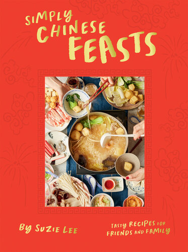 Simply Chinese Feasts: Tasty Recipes for Friends and Family (PDF/EPUB Version)