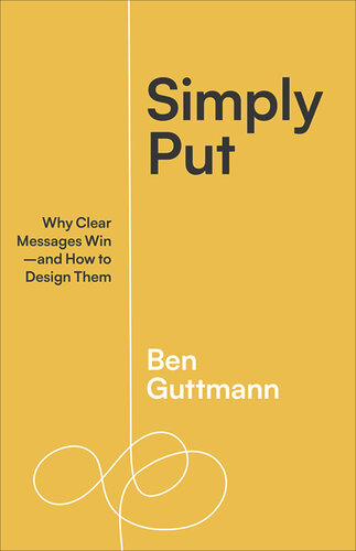 Simply Put: Why Clear Messages Win?and How to Design Them (PDF/EPUB Version)
