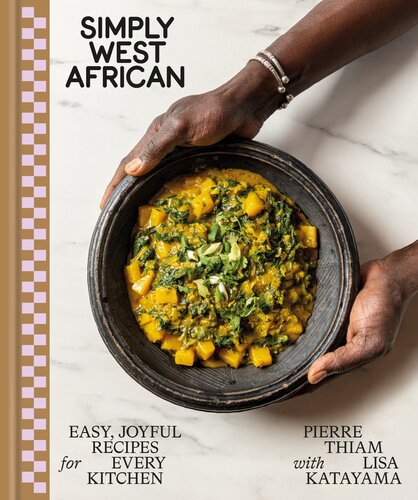 Simply West African: Easy, Joyful Recipes for Every Kitchen: A Cookbook (PDF/EPUB Version)
