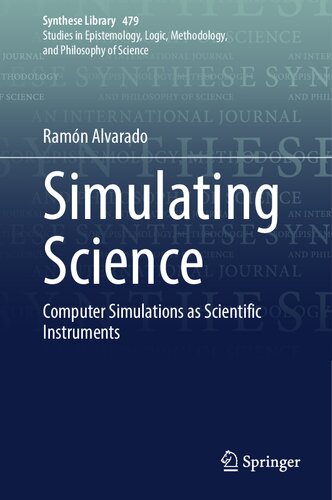 Simulating Science Computer Simulations as Scientific Instruments (PDF/EPUB Version)