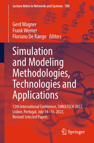 Simulation and Modeling Methodologies, Technologies and Applications: 12th International Conference, SIMULTECH 2022, Lisbon, Portugal, July 14–16, ... (Lecture Notes in Networks and Systems) (PDF/EPUB Version)
