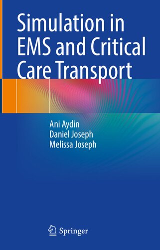 Simulation in EMS and Critical Care Transport (Apr 24, 2024)_(3031400895)_(Springer).pdf (PDF/EPUB Version)