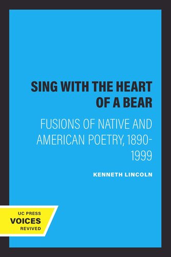 Sing with the Heart of a Bear: Fusions of Native and American Poetry, 1890-1999 (PDF/EPUB Version)
