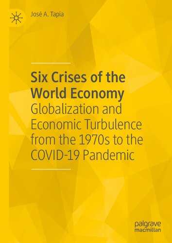 Six Crises of the World Economy: Globalization and Economic Turbulence from the 1970s to the COVID-19 Pandemic (PDF/EPUB Version)
