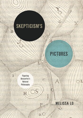 Skepticism’s Pictures: Figuring Descartes’s Natural Philosophy (PDF/EPUB Version)
