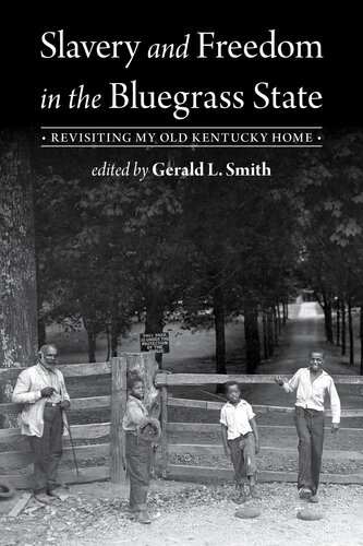 Slavery and Freedom in the Bluegrass State: Revisiting My Old Kentucky Home (PDF/EPUB Version)
