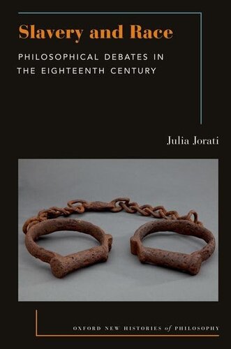 Slavery and Race: Philosophical Debates in the Eighteenth Century (Oxford New Histories of Philosophy) (PDF/EPUB Version)
