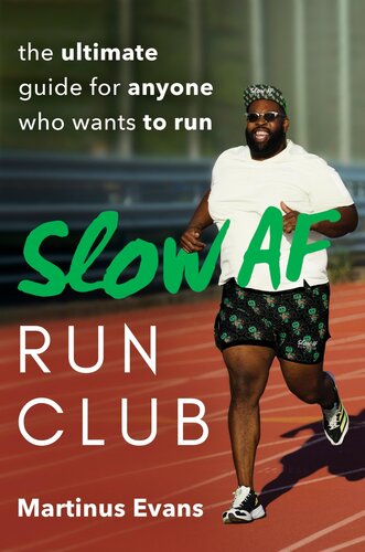 Slow AF Run Club: The Ultimate Guide for Anyone Who Wants to Run (PDF/EPUB Version)
