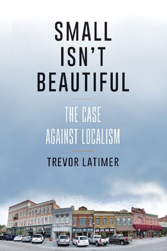 Small Isn't Beautiful: The Case against Localism (PDF/EPUB Version)
