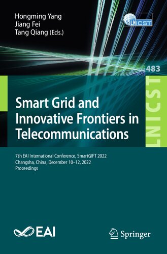 Smart Grid and Innovative Frontiers in Telecommunications: 7th EAI International Conference, SmartGIFT 2022, Changsha, China, December 10-12, 2022, ... and Telecommunications Engineering, 483) (PDF/EPUB Version)
