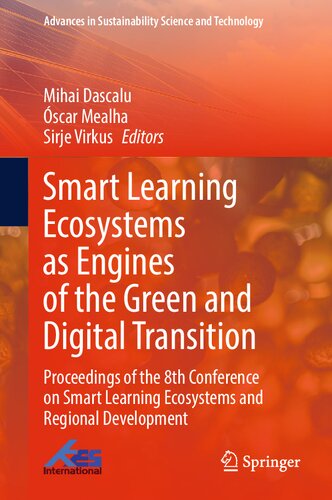Smart Learning Ecosystems as Engines of the Green and Digital Transition: Proceedings of the 8th Conference on Smart Learning Ecosystems and Regional ... in Sustainability Science and Technology) (PDF/EPUB Version)
