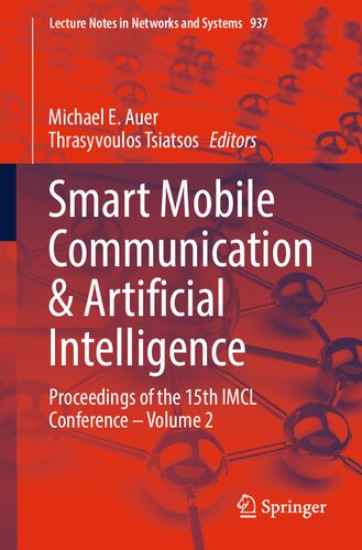 Smart Mobile Communication & Artificial Intelligence: Proceedings of the 15th IMCL Conference – Volume 2 (Lecture Notes in Networks and Systems, 937) (PDF/EPUB Version)