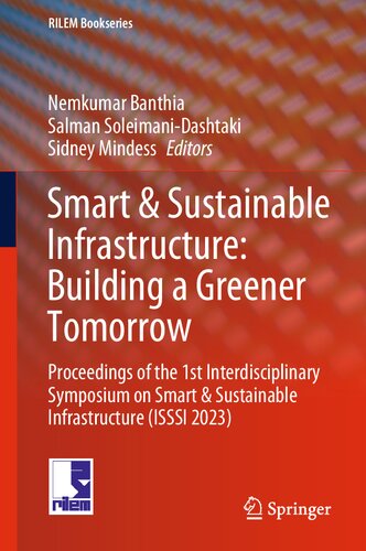 Smart & Sustainable Infrastructure: Building a Greener Tomorrow: Proceedings of the 1st Interdisciplinary Symposium on Smart & Sustainable Infrastructure (ISSSI 2023) (RILEM Bookseries, 48) (PDF/EPUB Version)