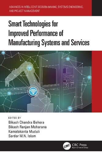 Smart Technologies for Improved Performance of Manufacturing Systems and Services (Advances in Intelligent Decision-Making, Systems Engineering, and Project Management) (PDF/EPUB Version)
