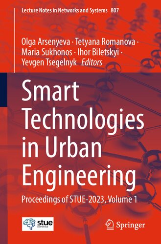 Smart Technologies in Urban Engineering: Proceedings of STUE-2023, Volume 1 (Lecture Notes in Networks and Systems, 807) (PDF/EPUB Version)
