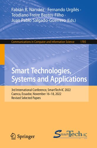 Smart Technologies, Systems and Applications: 3rd International Conference, SmartTech-IC 2022, Cuenca, Ecuador, November 16–18, 2022, Revised Selected Papers (PDF/EPUB Version)
