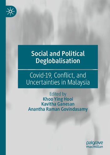 Social and Political Deglobalisation: Covid-19, Conflict, and Uncertainties in Malaysia (PDF/EPUB Version)