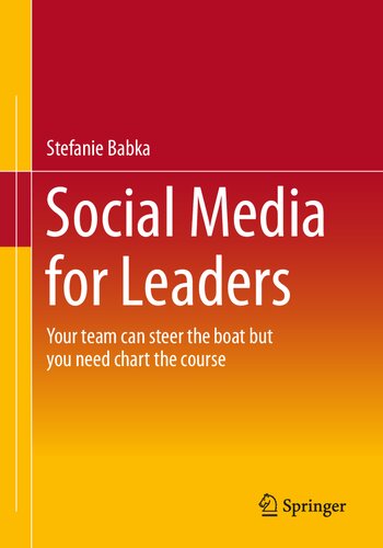 Social Media for Leaders: Your team can steer the boat but you need chart the course (PDF/EPUB Version)
