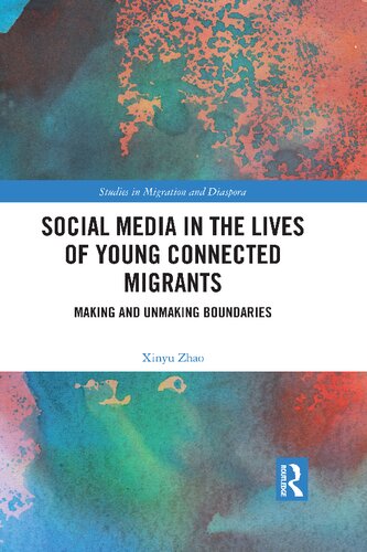 Social Media in the Lives of Young Connected Migrants (Studies in Migration and Diaspora) (PDF/EPUB Version)
