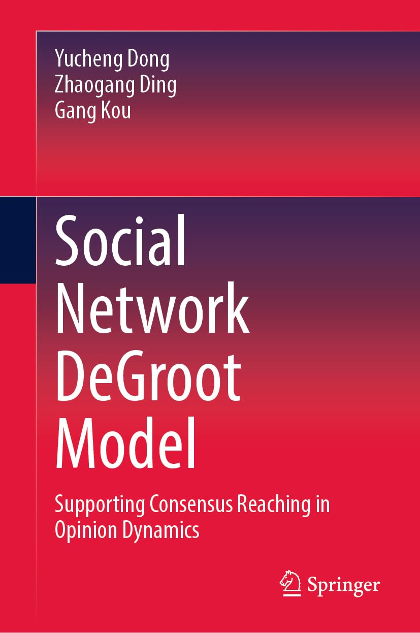 Social Network DeGroot Model: Supporting Consensus Reaching in Opinion Dynamics (PDF/EPUB Version)