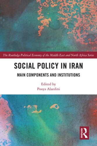 Social Policy in Iran: Main Components and Institutions (Routledge Political Economy of the Middle East and North Africa) (PDF/EPUB Version)
