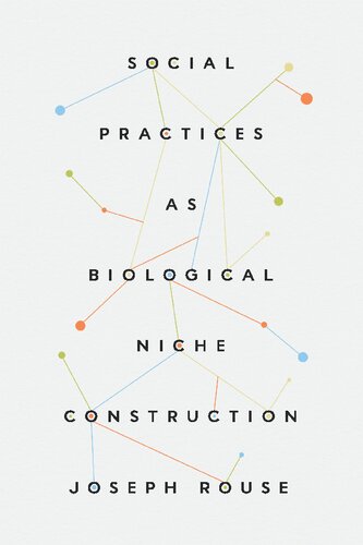 Social Practices as Biological Niche Construction (PDF/EPUB Version)
