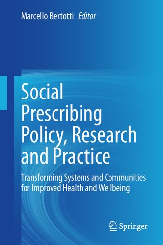 Social Prescribing Policy, Research and Practice: Transforming Systems and Communities for Improved Health and Wellbeing (PDF/EPUB Version)