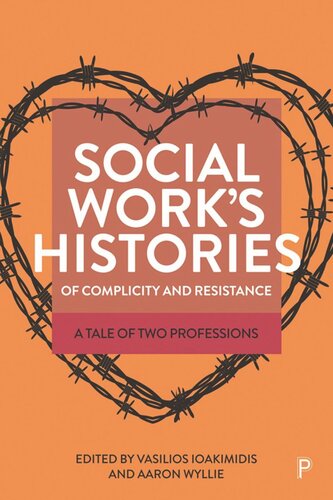 Social Work’s Histories of Complicity and Resistance: A Tale of Two Professions (PDF/EPUB Version)

