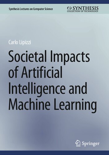 Societal Impacts of Artificial Intelligence and Machine Learning (Synthesis Lectures on Computer Science) (PDF/EPUB Version)