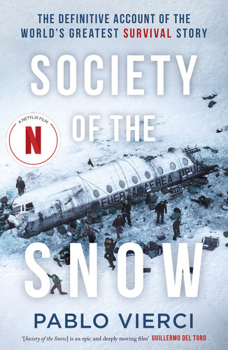Society of the Snow: The Definitive Account of the World’s Greatest Survival Story (PDF/EPUB Version)
