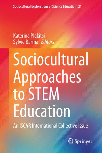 Sociocultural Approaches to STEM Education: An ISCAR International Collective Issue (Sociocultural Explorations of Science Education, 21) (PDF/EPUB Version)
