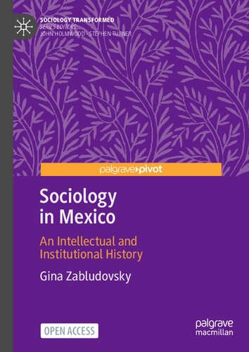 Sociology in Mexico: An Intellectual and Institutional History (Sociology Transformed) (PDF/EPUB Version)
