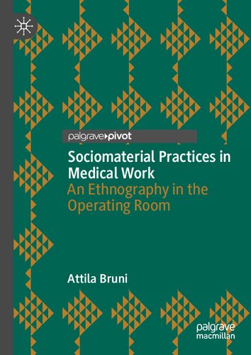 Sociomaterial Practices in Medical Work: An Ethnography in the Operating Room (PDF/EPUB Version)
