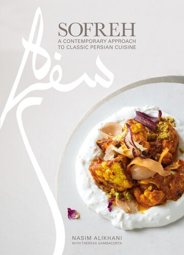 Sofreh : A Contemporary Approach to Classic Persian Cuisine: A Cookbook (PDF/EPUB Version)
